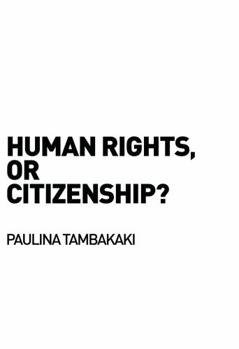 Paperback Human Rights, or Citizenship? Book