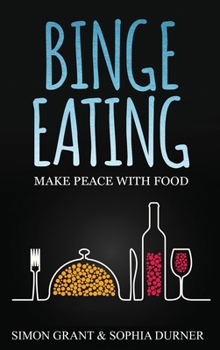 Hardcover Binge Eating: Make Peace with Food Book