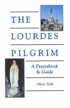 Paperback The Lourdes Pilgrim: A Prayerbook & Guide Book