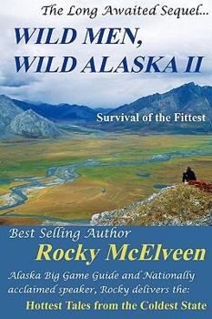 Paperback Wild Men, Wild Alaska II: The Survival of the Fittest Book