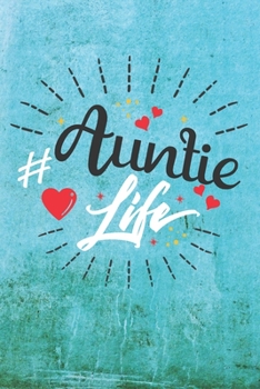 Paperback Auntie Life: Best Gift Ideas Blank Line Notebook and Diary to Write. Best Gift for Everyone, Pages of Lined & Blank Paper Book