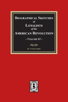 Paperback Biographical Sketches of Loyalists of the American Revolution, Volume #1 Book