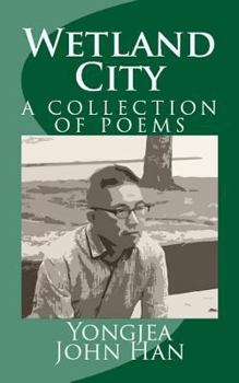 Paperback Wetland City: A Collection of Poems Book