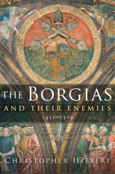 Paperback The Borgias and Their Enemies, 1431-1519 Book