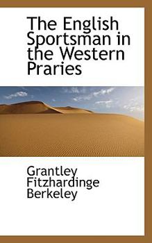 The English Sportsman in the Western Praries
