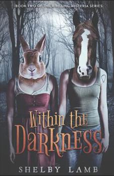 Paperback Within the Darkness (Wisteria Book 2) Book