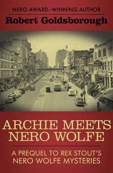 Paperback Archie Meets Nero Wolfe: A Prequel to Rex Stout's Nero Wolfe Mysteries Book