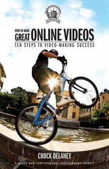 Paperback How to Make Great Online Videos: Ten Steps to Video-Making Success Book