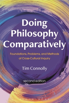 Hardcover Doing Philosophy Comparatively: Foundations, Problems, and Methods of Cross-Cultural Inquiry Book