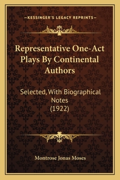 Paperback Representative One-Act Plays By Continental Authors: Selected, With Biographical Notes (1922) Book