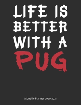Paperback Life is Better With A Pug Monthly Planner 2020-2021: Monthly Calendar / Planner Gift, 112 Pages, 8.5x11, Soft Cover, Matte Finish Book