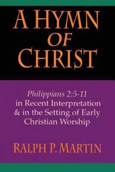 Paperback A Hymn of Christ: Philippians 2:5-11 in Recent Interpretation in the Setting of Early Christian Worship Book