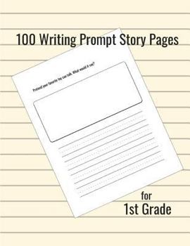 Paperback 100 Writing Prompt Story Pages for 1st Grade Book