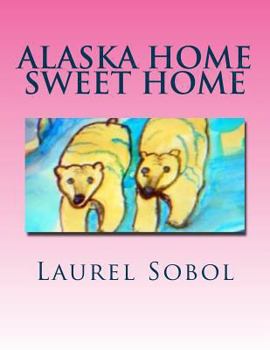 Paperback Alaska Home Sweet Home Book