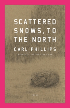 Hardcover Scattered Snows, to the North: Poems Book