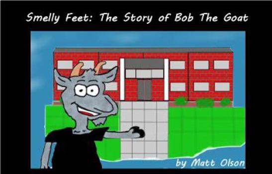 Hardcover Smelly Feet: The Story of Bob the Goat Book