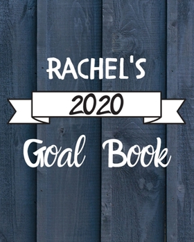 Rachel's 2020 Goal Book: 2020 New Year Planner Goal Journal Gift for Rachel / Notebook / Diary / Unique Greeting Card Alternative