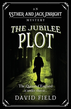 The Jubilee Plot: The Queen of England is under threat... (Esther & Jack Enright Mystery) - Book #7 of the Esther & Jack Enright Mysteries