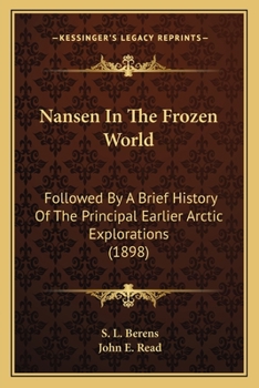 Paperback Nansen In The Frozen World: Followed By A Brief History Of The Principal Earlier Arctic Explorations (1898) Book