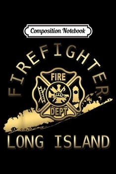 Composition Notebook: Long Island NY Firefighter Fire Dept. Emblem  Journal/Notebook Blank Lined Ruled 6x9 100 Pages