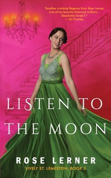 Listen to the Moon - Book #3 of the Lively St. Lemeston