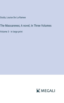 Hardcover The Massarenes; A novel, In Three Volumes: Volume 3 - in large print Book