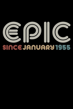 Epic Since 1955 January: Birthday Lined Notebook / Journal Gift, 120 Pages, 6x9, Soft Cover, Matte Finish "Vintage Birthday Gifts"