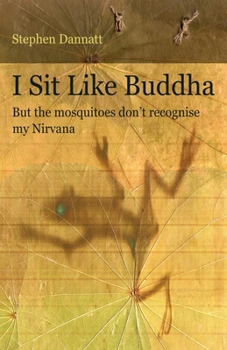 Paperback I Sit Like Buddha: But the mosquitoes don't recognise my Nirvana Book