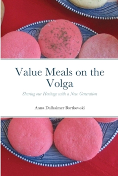 Paperback Value Meals on the Volga: Sharing our Heritage with a New Generation Book