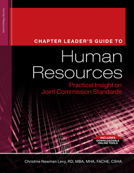 Paperback Chapter Leader's Guide to Human Resources: Practical Insight on Joint Commission Standards Book