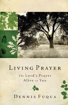 Paperback Living Prayer: The Lord's Prayer Alive in You Book