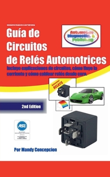 Guía de Circuitos de Relés Automotrices (Spanish Edition)