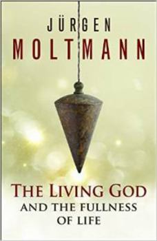 Paperback The Living God and the Fullness of Life Book