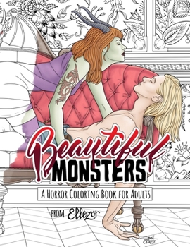 Paperback Beautiful Monsters: A Horror Coloring Book For Adults Book