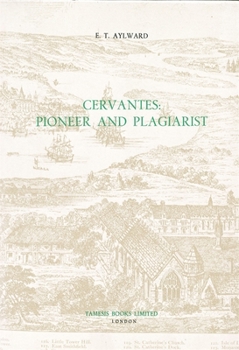 Paperback Cervantes: Pioneer and Plagiarist Book