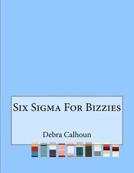 Paperback Six Sigma For Bizzies Book