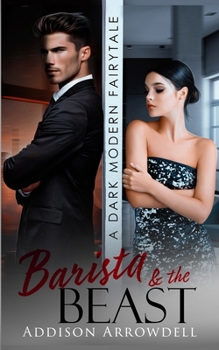 Paperback Barista and the Beast: A Dark Modern Fairytale Romance Book