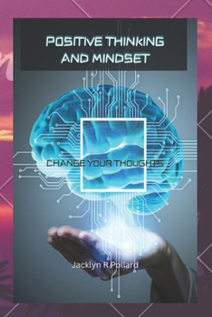 Paperback Positive thinking and mindset: Change your thoughts Book