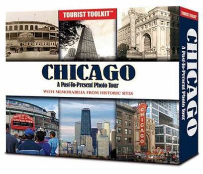 Hardcover Chicago: A Past-To-Present Photo Tour [With Memorabilia] Book