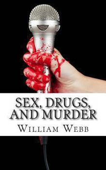 Paperback Sex, Drugs, and Murder: 15 Music Murder Scandals That Shocked the World Book