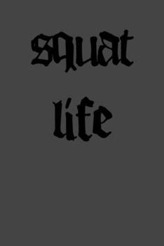 squat life: 6x9 Gym Exercise Log grey with black text