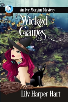 Wicked Games (An Ivy Morgan Mystery) - Book #17 of the Ivy Morgan
