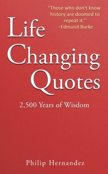 Paperback Life Changing Quotes: 2,500 Years of Wisdom Book
