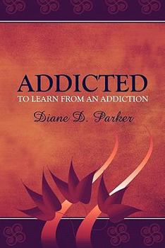 Paperback Addicted to Learn from an Addiction Book