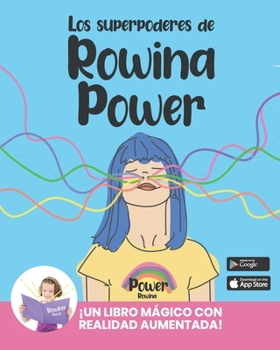 Paperback Los SuperPoderes de Rowina Power: ¡Un Libro Mágico Con Realidad Aumentada! [Spanish] Book