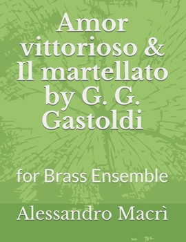 Paperback Amor vittorioso & Il martellato by G. G. Gastoldi: for Brass Ensemble [Italian] Book