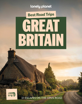 Lonely Planet Best Road Trips Great Britain (Road Trips Guide)