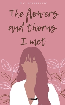 Paperback The Flowers and Thorns I Met Book