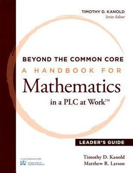 Paperback Beyond the Common Core [Leader's Guide]: A Handbook for Mathemaic in a Plc at Work(tm), Leader's Guide Book