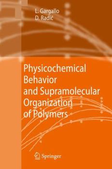Hardcover Physicochemical Behavior and Supramolecular Organization of Polymers Book